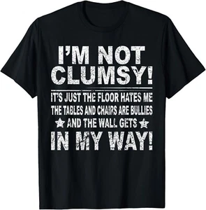 I'm not clumsy funny sayings sarcastic men women boys girls Gift Unisex T-Shirt - Picture 1 of 3