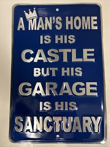 Blechschild, "Das Haus eines Mannes ist sein Schloss, aber seine Garage ist sein Heiligtum" 12 "x8" - Bild 1 von 3