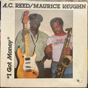 A.C. Reed/ Maurice Vaughn "I Got Money" Blues LP French Import Near Mint - Picture 1 of 3
