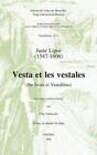 F. Vanhaecke Juste Lipse (1547-1606) - Vesta Et Les Vest (Paperback) (US IMPORT)