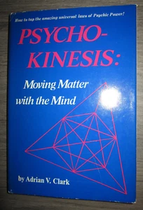 Vintage HC, Psycho-Kinesis, Moving Matter with the Mind von Adrian V. Clark, 1973 1. - Bild 1 von 11