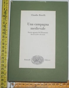 Rotelli Claudio - Una campagna medievale - Einaudi Biblioteca di cultura storica - Foto 1 di 1