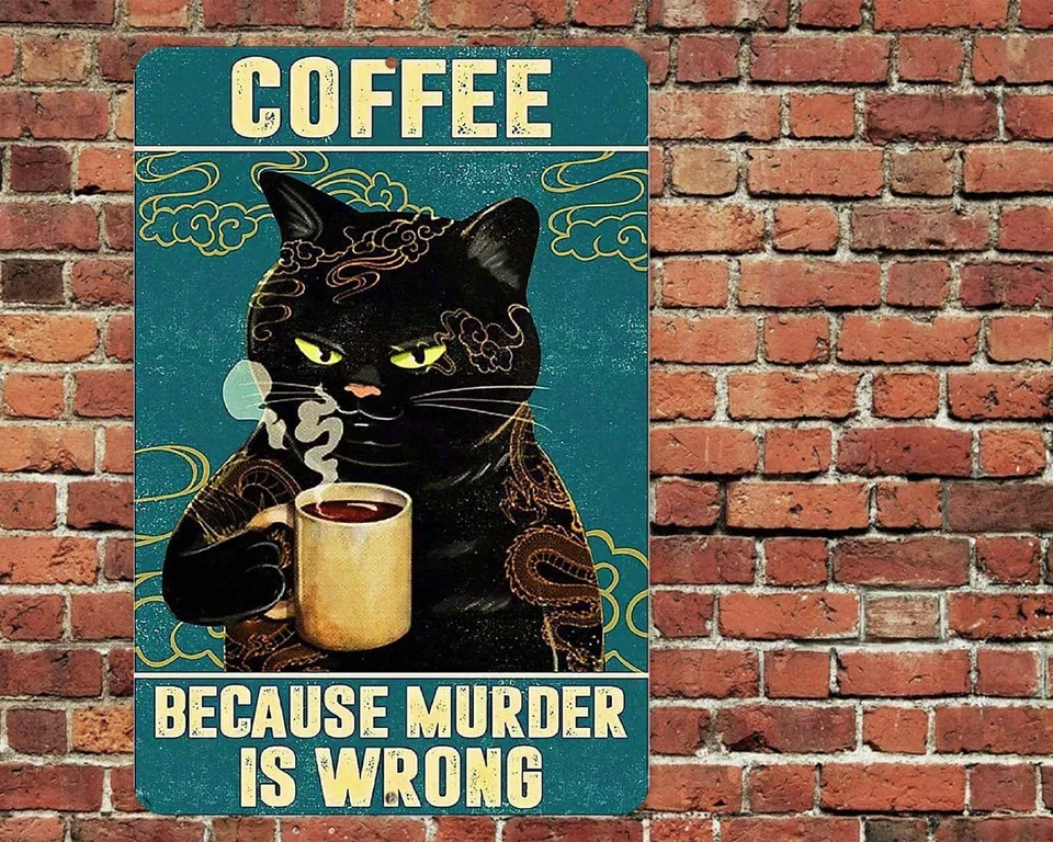 Coffee Murder Is Wrong Black Cat Metal Aluminum Sign 8"x12" Funny Kitchen Retro - Image 1 of 1