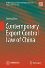 Contemporary Export Control Law of China by Deming Zhao Hardcover Book