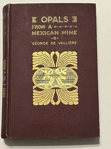 1896 FIRST EDITION HC OPALS FROM A MEXICAN MINE GEORGE DE VALLIERE GREAT COND - Picture 1 of 9
