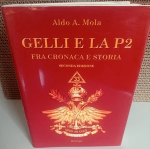 Gelli e la P2. Fra cronaca e storia , Aldo A. Mola - Picture 1 of 6
