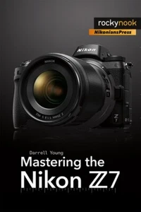 Mastering the NIKON Z7 Camera Photography Book by Darrell Young~640 pg~NEW! - Picture 1 of 1