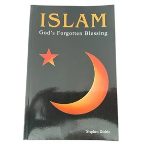 Islam--God's Forgotten Blessing by Stephen Dickie 2006 Strawberry Meadow Assoc. - Imagen 1 de 13