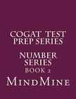 Cogat Test Prep Series-Number Series, Paperback By Mind Mine (Cor); Chelimill...
