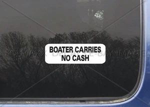 Adesivo Boater Carries No Cash acque bianche kayak nautica auto camion barca finestra - Foto 1 di 6