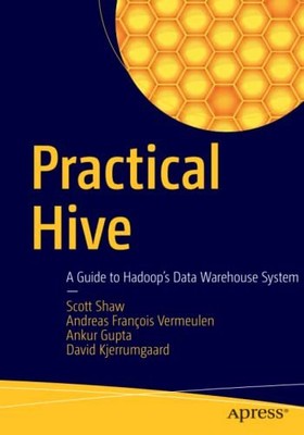 Practical Hive: A Guide to Hadoops..., Kjerru...