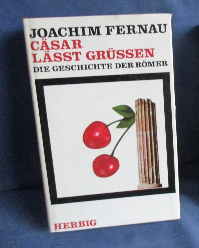Cäsar lässt grüssen, Joachim Fernau - Die Geschichte der Römer - Bild 1 von 1