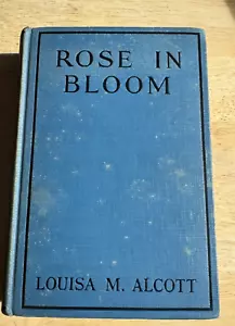 ROSE IN BLOOM A.L.Burt Antique 1918 Blue Hardcover Book by Louisa M. Alcott - Imagen 1 de 18
