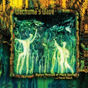 Byron Metcalf / Mark Seelig / Steve Roach: Wachuma's Wave - Foto 1 di 1