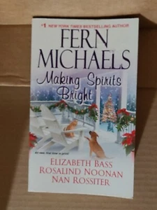 Making Spirits Bright by Elizabeth Bass, Fern Michaels, Rosalind Noonan and... - Bild 1 von 4