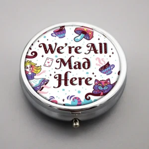 Alice In Wonderland 'We're All Mad Here Round Pill Box 3 Compartments Free Post - Picture 1 of 7