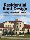 Residential Roof Design Using Autodesk Revit : For Beginning and Experienced ...