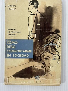 Como Debo Comportarme en Sociedad Vintage Book Espanol Doctor Fannny 1963 - Picture 1 of 6