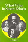 Who's Who in Stuart Britain Paperback C. P. Hill
