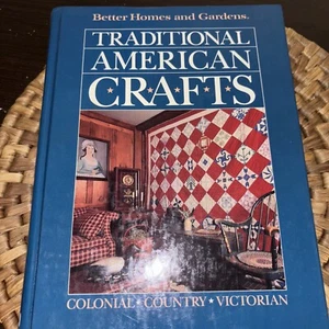 Traditional American Crafts by Better Homes and Gardens Editors (1988,... - Picture 1 of 4