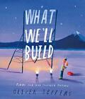 What We'll Build: Plans For Our Together Future: The Breat... By Jeffers, Oliver