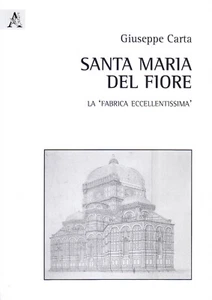 Santa Maria del Fiore. La 'fabrica eccellentissima' - Autore: Giuseppe Carta - Picture 1 of 1