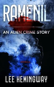 ‘Ramenil’ An alien crime novella by Lee Hemingway - Picture 1 of 10