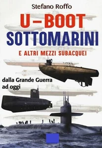 U - Boot Sottomarini e altri mezzi Subacquei, dalla grande guerra ad oggi - Bild 1 von 2