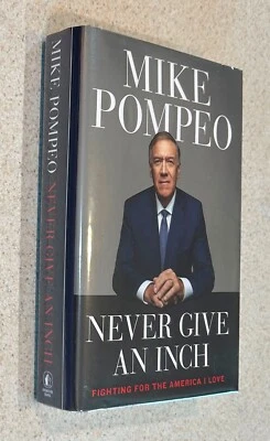 Mike POMPEO -- Never Give An Inch (CIA Director) -- 2023 SIGNED Hardcover - Image 1 of 3