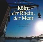 Koln Der Rhein Das Meer 2000 Jahre Kolner Schiffah  Livre  Etat Tres Bon