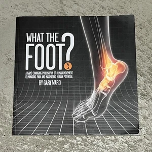 What the Foot?: A Game-Changing Philosophy ... by Gary Ward Paperback / softback - Picture 1 of 3