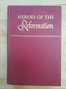 Heroes of the Reformation by Gideon & Hilda Hagstotz (1951) EXCELLENT - Foto 1 di 13