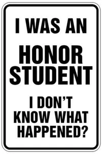 I WAS AN HONOR STUDENT sign Metal funny man cave house decor A205 - Picture 1 of 1