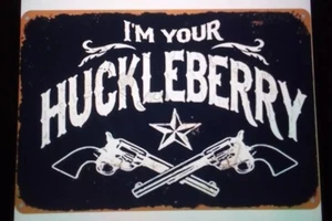 RETRO- I'M YOUR HUCKLEBERRY - TIN SIGN 30x20cm New Funky Gift Item - Picture 1 of 2