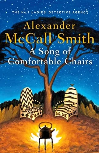 A Song of Comfortable Chairs (No. 1 Ladies' Detective... - McCall Smith, Alex... - Image 1 of 1