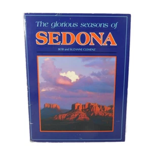 The Glorious Seasons of Sedona Book by Bob and Suzanne Clemenz Soft Cover 1988 - Foto 1 di 7