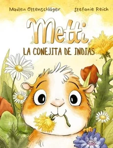 Metti, La Conejita de Indias by Stefanie Reich (Spanish) Hardcover Book - Picture 1 of 1