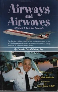 CAPTAIN DAVID GWINN Airways and Airwaves: Stories I Tell to Friends 2005 SIGNED - Foto 1 di 1