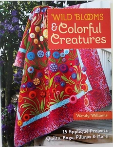 Wild Blooms & Color Creatures 15 Applique Projects Quilt Pattern Book - Picture 1 of 14