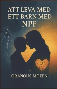 Att leva med ett barn med NPF by Oranous Moeen (Swedish) Paperback Book - Picture 1 of 1