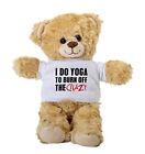 I do Yoga to Burn Off The Crazy Teddy Bear, Gift Stuffed Animal