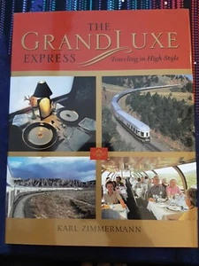 The Grandlue Express: Traveling in High Style by Karl R. Zimmermann - 2007 Mint - Bild 1 von 5