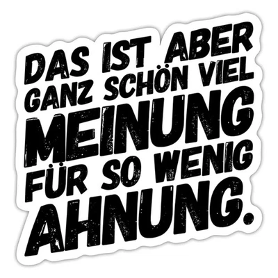 SPREADSHIRT Viel Meinung für Wenig Ahnung Lustiger Spruch Aufkleber Sticker, max. 10 x 10 cm