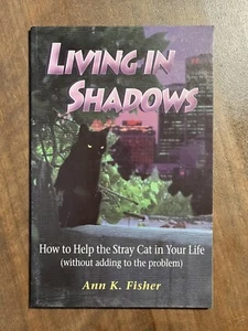 Leben im Schatten: Wie Sie der streunenden Katze in Ihrem Leben helfen können von Ann K. Fisher - Bild 1 von 6