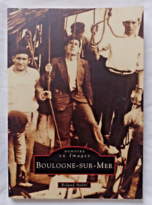 Mémoire en Images : Boulogne sur Mer par André ed Sutton Pas de Calais