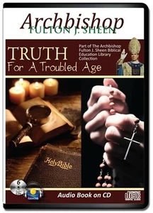 Truth for a Troubled Age by Archbishop Fulton Sheen (Audio CD) - Retail $29.99 - Imagen 1 de 1