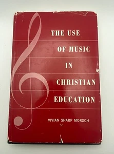 Christian Music TextBook Use Of Music In Christian Education Morsch 1956 - Picture 1 of 8