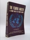 Fearful Master: A Second Look at the United Nations by Griffin, G. Edward