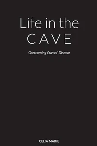 Life in the Cave: Overcoming Graves' Disease by Celia La Paglia (English) Paperb - Imagen 1 de 1