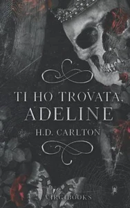 9781739591984 Ti ho trovata, Adeline - H. D. Carlton,Massimiliano Fiorelli - Foto 1 di 2